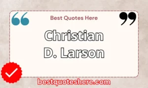 Graphic text for Christian D. Larson quotes page featuring his name, the word "Quotes".