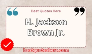 Graphic text for H. Jackson Brown Jr. quotes page featuring his name, the word "Quotes".