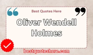 Graphic text for Oliver Wendell Holmes quotes page featuring his name, the word "Quotes".
