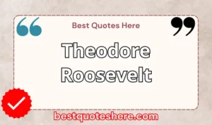 Graphic text for Theodore Roosevelt quotes page featuring his name, the word "Quotes".