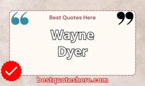 Graphic text for Wayne Dyer quotes page featuring his name, the word "Quotes".