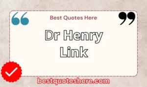 Graphic text for dr henry link quotes page featuring his name, the word "Quotes".